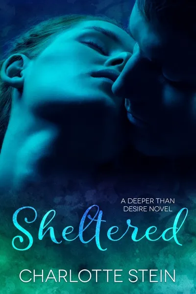 Cover of Sheltered (Deeper Than Desire, #2)