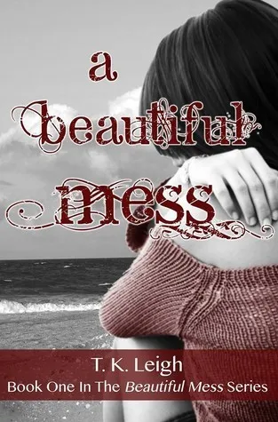 Cover of A Beautiful Mess (Beautiful Mess, #1)