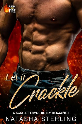 Cover of Let it Crackle: A Small Town, Bully Romance