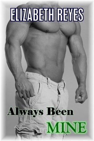 Cover of Always Been Mine (The Moreno Brothers, #2)