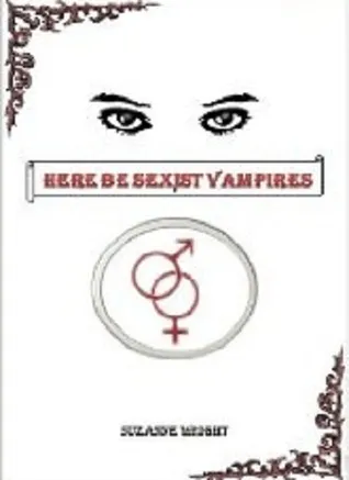 Cover of Here Be Sexist Vampires