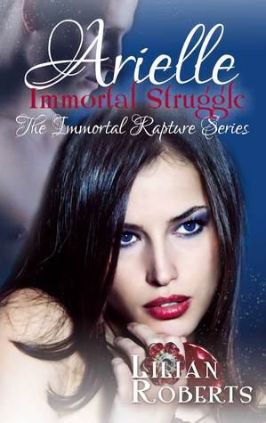Cover of Arielle Immortal Struggle (Immortal Rapture, #7)