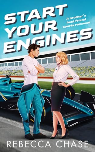 Cover of Start Your Engines: A brother's best friend sports romance