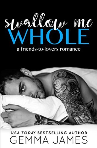 Cover of Swallow Me Whole: A Friends To Lovers Romance