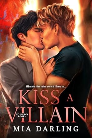 Cover of Kiss A Villain: A Dark MM Mafia Romance (No Mercy Book 1)