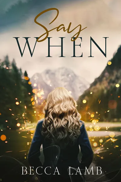 Cover of Say When: A Dark, Spicy, Age Gap Romance