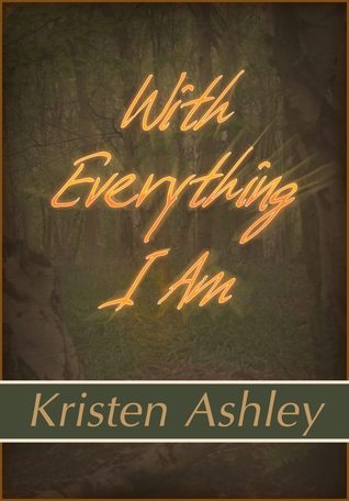 Cover of With Everything I Am (The Three, #2)