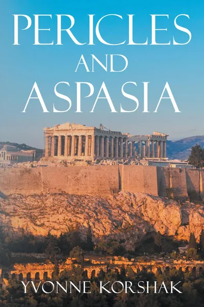 Cover of Pericles and Aspasia: A Story of Ancient Greece