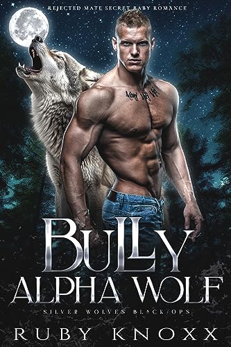 Cover of Bully Alpha Wolf: Rejected Mate Secret Baby Romance