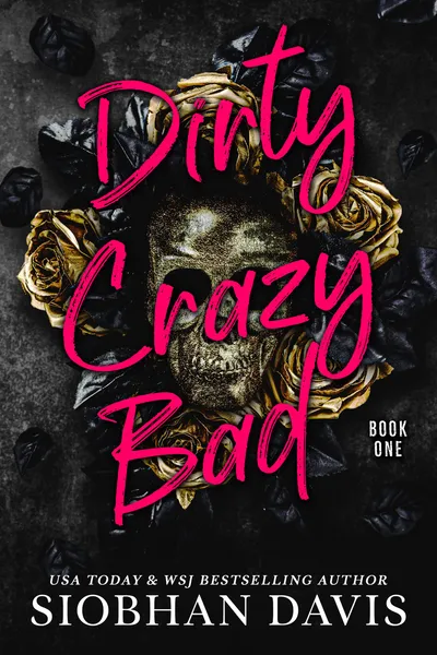 Cover of Dirty Crazy Bad: Book One