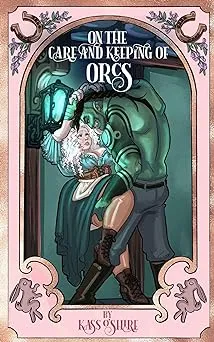 Cover of On the Care and Keeping of Orcs