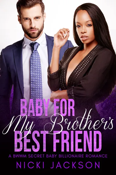 Cover of Baby For My Brother's Best Friend: A BWWM Secret Baby Billionaire Romance