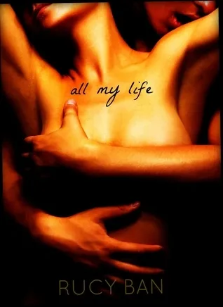 Cover of All My Life (First Things, #1)