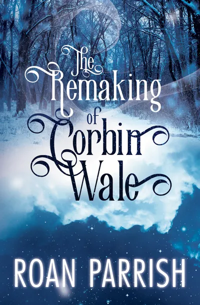 Cover of The Remaking of Corbin Wale