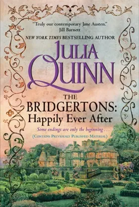 Cover of The Bridgertons: Happily Ever After (Bridgertons, #1.5-8.5; 8.6)