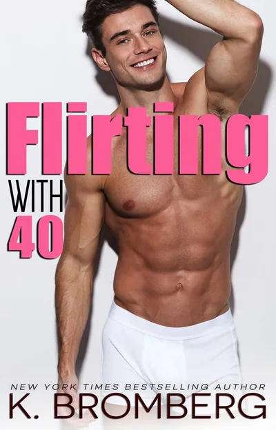 Cover of Flirting with 40: A reverse age gap, forced proximity, fake dating, light-hearted romance