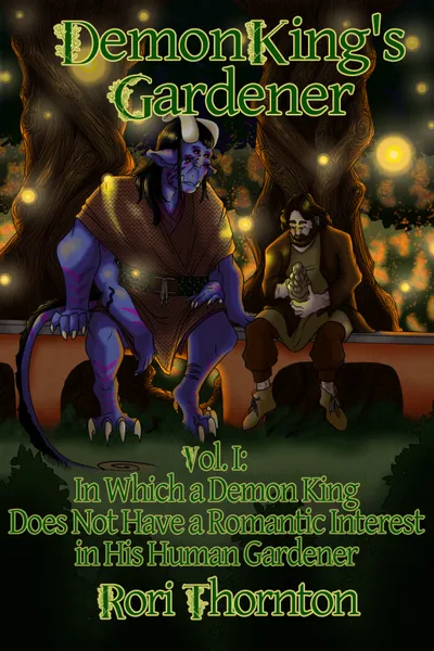 Cover of In Which a Demon King Does Not Have a Romantic Interest in his Human Gardener