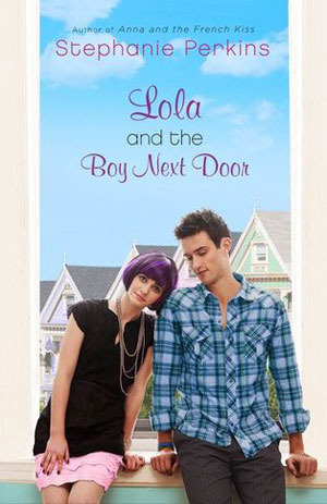 Cover of Lola and the Boy Next Door (Anna and the French Kiss, #2)